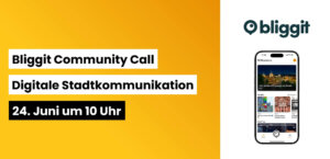 Bliggit Community Call Digitale Stadtkommunikation