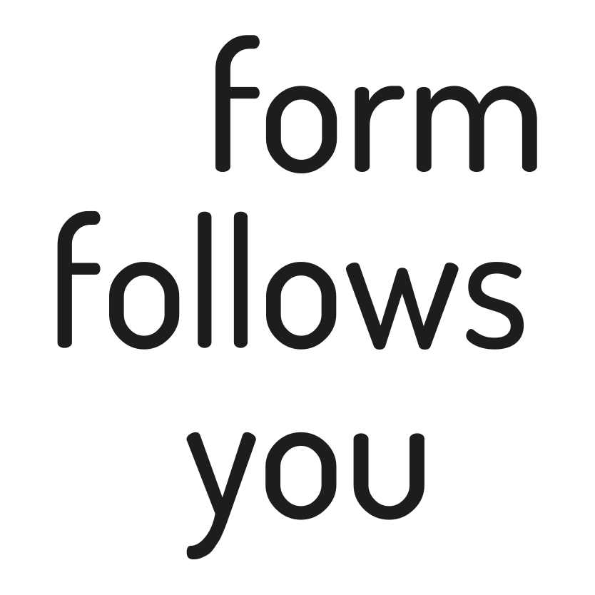 Form Follows You