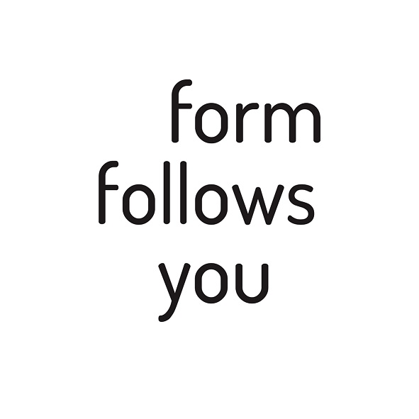 form follows you