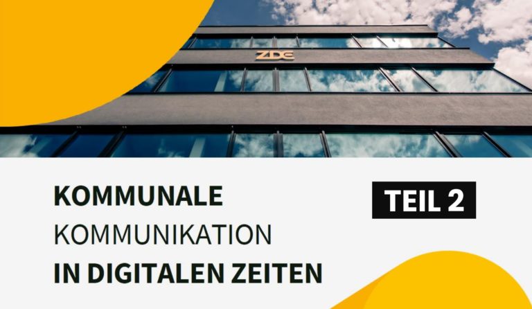 Kommunale Kommunikation in digitalen Zeiten – Impulse für eine kommunikationszentrierte Verwaltungskultur (Teil 2)