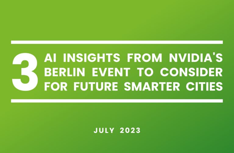 3 AI Insights from NVIDIA’s Berlin Event to Consider for Future Smarter Cities